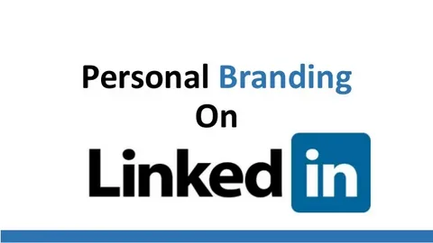 التسويق عبر لينكد إن: أهم استراتيجيات Personal Branding